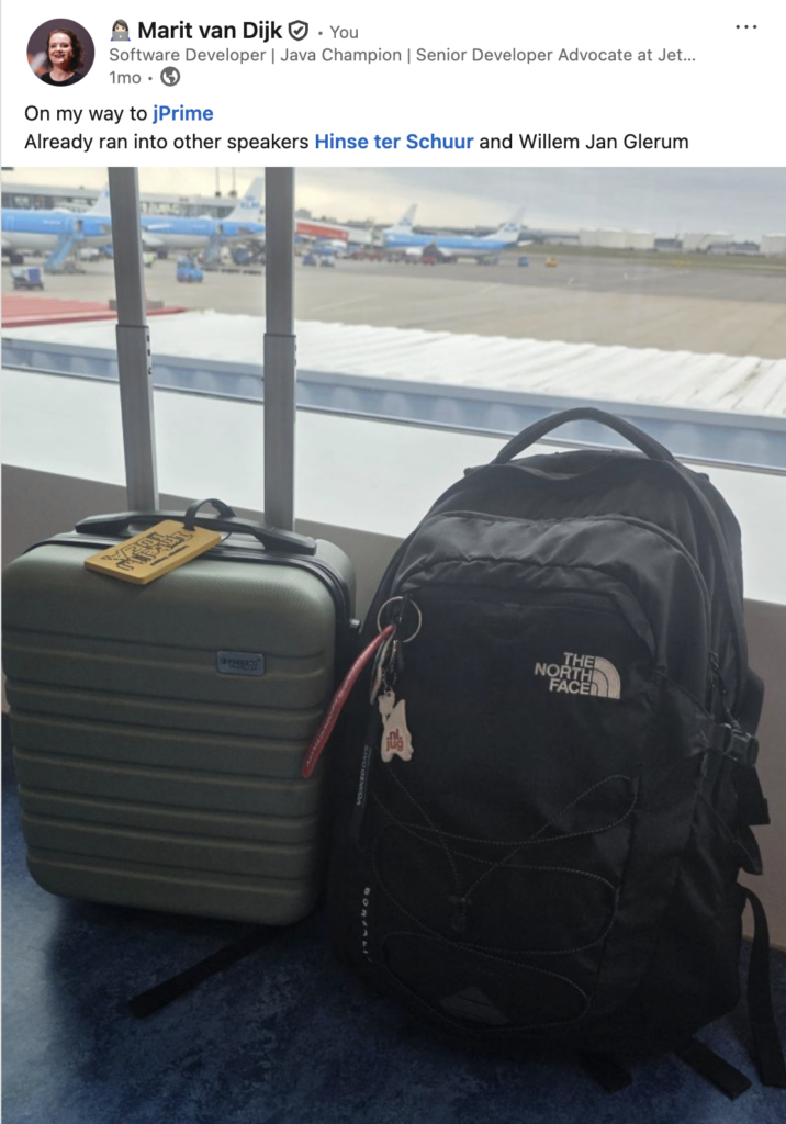 LinkedIn post by Marit van Dijk with the text: "On my way to jPrime Already ran into other speakers Hinse ter Schuur and Willem Jan Glerum" and a picture of a suitcase and backpack with IntelliJ IDEA labels on them at Schiphol.